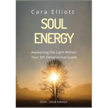 Soul Energy Awakening the Light Within You: Your 5th Dimensional Guide