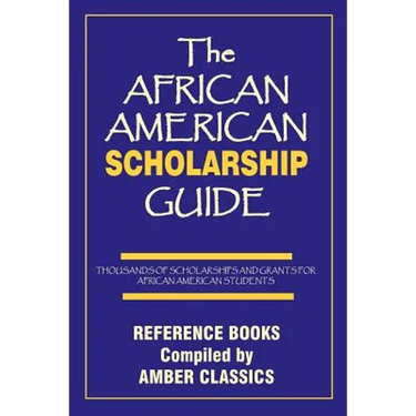 The African American Scholarship Guide