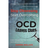 Stop Obsessing Start Overcoming: Learn step-by-step how to overcome OCD with a Coach