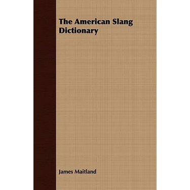 The American Slang Dictionary