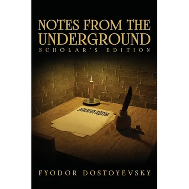 Notes from the Underground: The Scholar's Edition