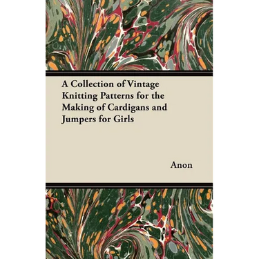 A Collection of Vintage Knitting Patterns for the Making of Cardigans and Jumpers for Girls