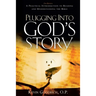 Plugging into God's Story: A Practical Introduction to Reading and Understanding the Bible