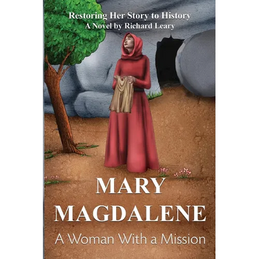Mary Magdalene - A Woman With a Mission