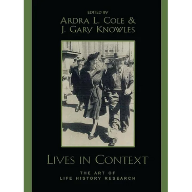 Lives in Context: The Art of Life History Research