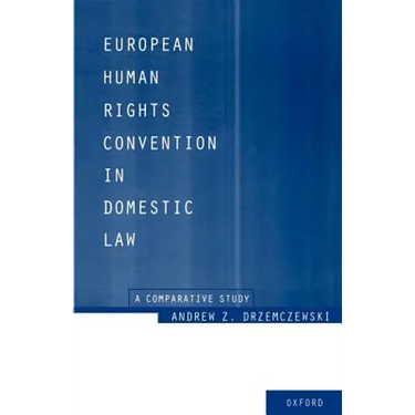European Human Rights Convention in Domestic Law: A Comparative Study