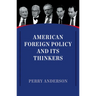 American Foreign Policy and Its Thinkers