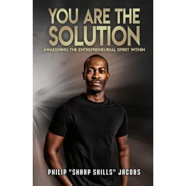 You Are the Solution: Awakening the Entrepreneurial Spirit Within