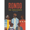 Rondo: The Renaissance