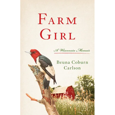 Farm Girl: A Wisconsin Memoir