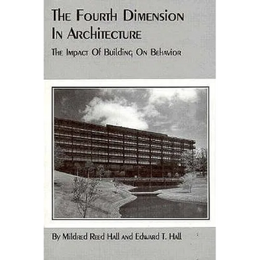The Fourth Dimension in Architecture: The Impact of Building on Behavior