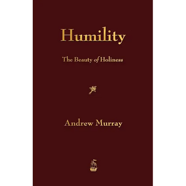 Humility: The Beauty of Holiness
