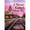 I Never Called Him Pa
