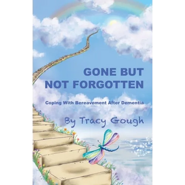Gone But Not Forgotten: Coping with Bereavement after Dementia