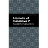 Memoirs of Casanova Volume V