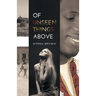 Of Unseen Things Above