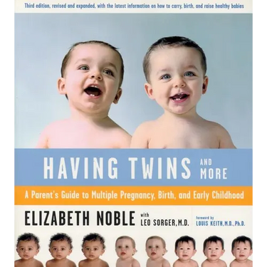 Having Twins--And More: A Parent's Guide to Multiple Pregnancy, Birth, and Early Childhood