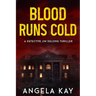 Blood Runs Cold: A Murder Thriller