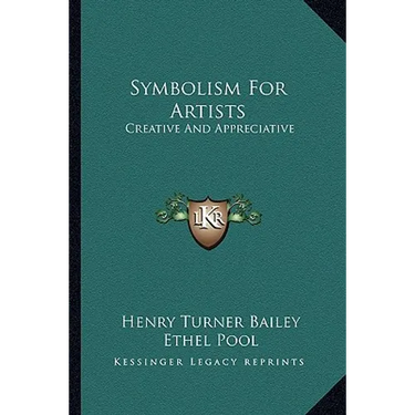Symbolism For Artists: Creative And Appreciative