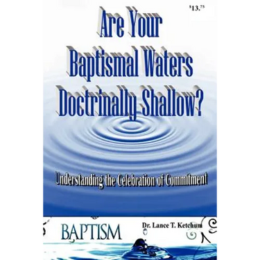 Are Your Baptismal Waters Doctrinally Shallow?