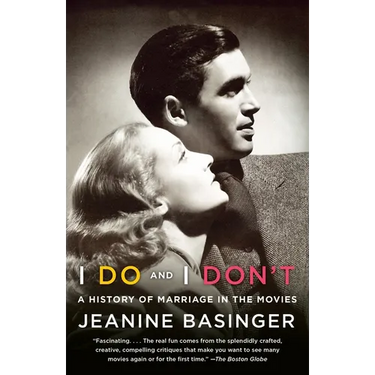 I Do and I Don't: A History of Marriage in the Movies