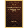 Federal Military Pensions In The United States (1918)