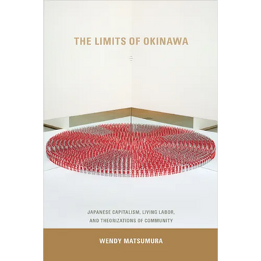 The Limits of Okinawa: Japanese Capitalism, Living Labor, and Theorizations of Community