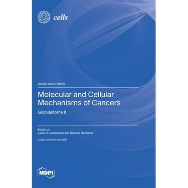 Molecular and Cellular Mechanisms of Cancers: Glioblastoma II: Glioblastoma
