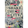 Shake the City: Experiments in Space and Time, Music and Crisis