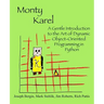 Monty Karel: A Gentle Introduction to the Art of Object-Oriented Programming in Python