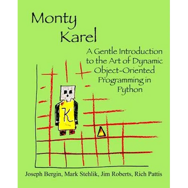 Monty Karel: A Gentle Introduction to the Art of Object-Oriented Programming in Python