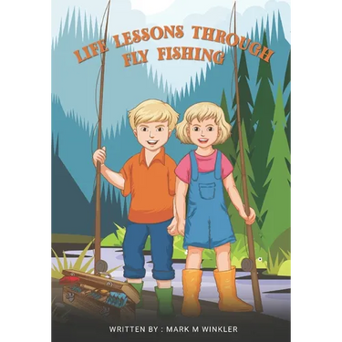 Life Lessons Through Fly Fishing