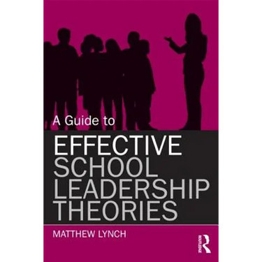 A Guide to Effective School Leadership Theories