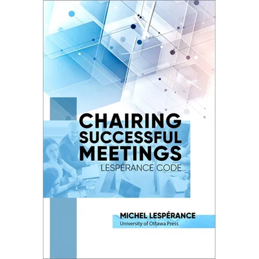 Chairing Successful Meetings: Lespérance Code