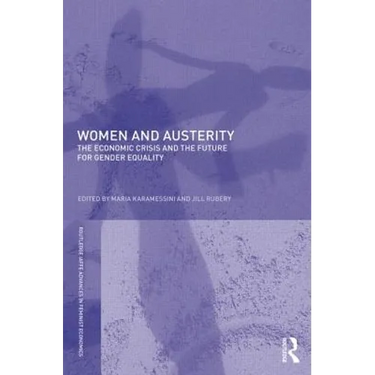 Women and Austerity: The Economic Crisis and the Future for Gender Equality