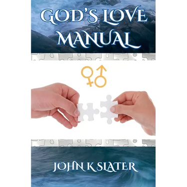 God's Love Manual: A How-to Guide for Building Successful Relationships