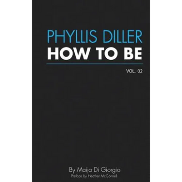How To Be: Phyllis Diller, Vol. 2
