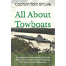 All About Towboats: An Informative Handbook for People Who Enjoy Learning About Towboats That Work Inland Waterways