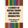 A Survey of Matrix Theory and Matrix Inequalities