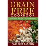 Grain Free Cookbook (Grain Free Recipes for Better Health0