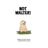Not Walter