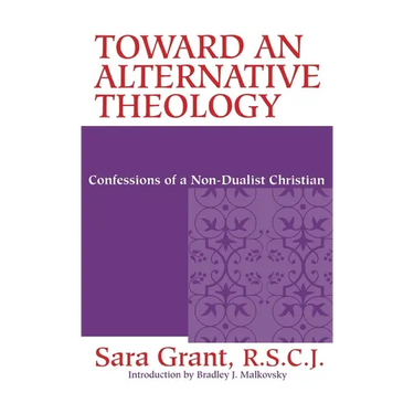 Toward Alternative Theology: Confessions Non-Dualist Christian