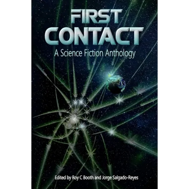 First Contact: A Science Fiction Anthology