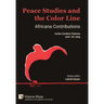 Peace Studies and the Color Line: Africana Contributions