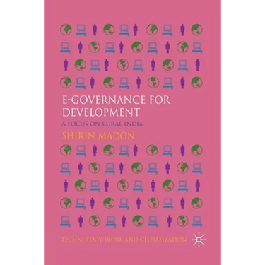 E-Governance for Development: A Focus on Rural India