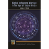 Digital Influence Warfare in the Age of Social Media