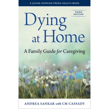 Dying at Home: A Family Guide for Caregiving