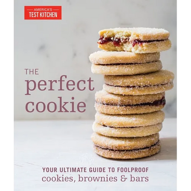 The Perfect Cookie: Your Ultimate Guide to Foolproof Cookies, Brownies & Bars