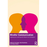 Mindful Communication: Speaking and Listening with Wisdom and Compassion