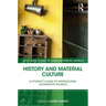 History and Material Culture: A Student's Guide to Approaching Alternative Sources